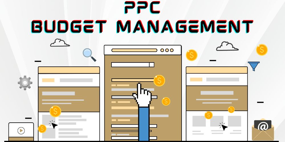 PPC Budget Management: Tips for Allocating and Optimising Your Advertising Spend